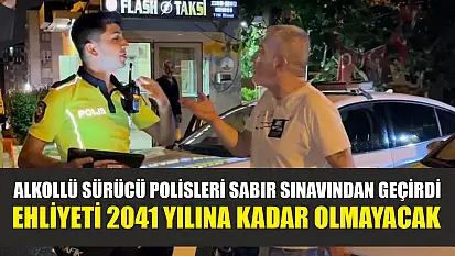 Alkollü sürücü polisleri sabır sınavından geçirdi...Ehliyeti 2041 yılına kadar olmayacak