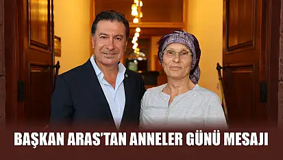 Başkan Aras'tan Anneler Günü Mesajı
