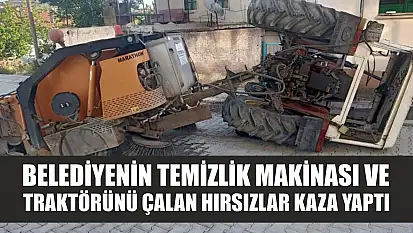 Belediyenin temizlik makinası ve traktörünü çalan hırsızlar kaza yaptı