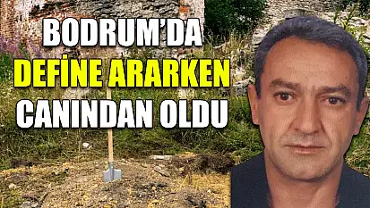 Bodrum'da define ararken canından oldu