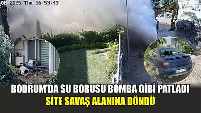 Bodrum'da su borusu bomba gibi patladı, site savaş alanına döndü