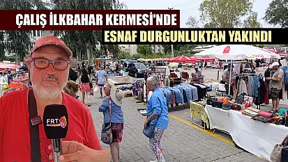 Çalış İlkbahar Kermesi'nde esnaf durgunluktan yakındı