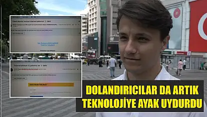 Dolandırıcılar da artık teknolojiye ayak uydurdu