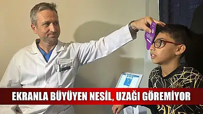 Ekranla büyüyen nesil, uzağı göremiyor