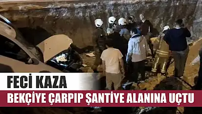Feci kaza, bekçiye çarpıp şantiye alanına uçtu