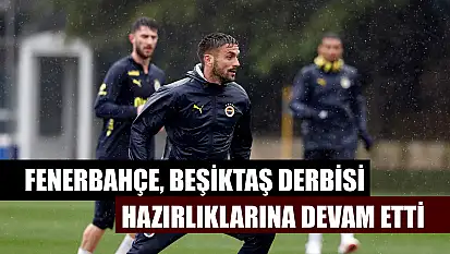 Fenerbahçe, Beşiktaş derbisi hazırlıklarına devam etti