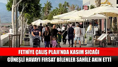 Fethiye Çalış Plajı'nda Kasım Sıcağı: Güneşli Havayı Fırsat Bilenler Sahile Akın Etti