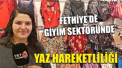 Fethiye'de Giyim Sektöründe Yaz Hareketliliği