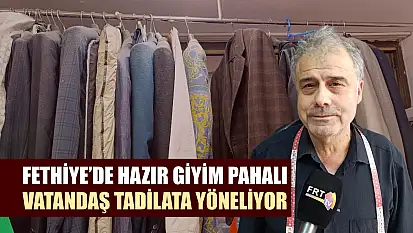 Fethiye'de hazır giyim pahalı, vatandaş tadilata yöneliyor