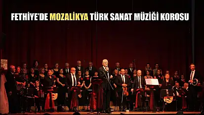 Fethiye'de Mozalikya Türk Sanat Müziği Korosu