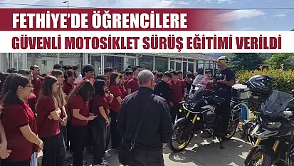 Fethiye'de Öğrencilere Güvenli Motosiklet Sürüş Eğitimi Verildi