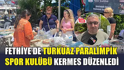 Fethiye'de Turkuaz Paralimpik Spor Kulübü Kermes Düzenledi
