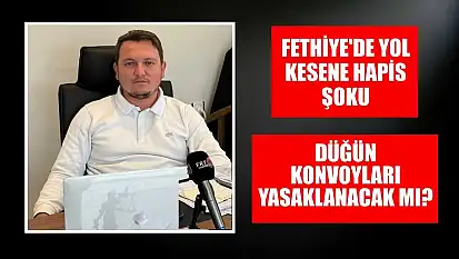 Fethiye'de yol kesene hapis şoku: Düğün konvoyları yasaklanacak mı?