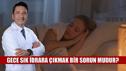 Gece sık idrara çıkmak bir sorun mudur?
