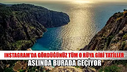 Instagram'da gördüğünüz tüm o rüya gibi tatiller aslında burada geçiyor
