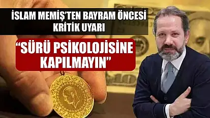 İslam Memiş'ten Bayram Öncesi Kritik Uyarı: 'Sürü Psikolojisine Kapılmayın'