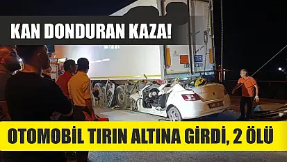 Kan donduran kaza! Otomobil tırın altına girdi, 2 ölü