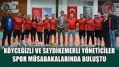 Köyceğizli ve Seydikemerli yöneticiler spor müsabakalarında buluştu