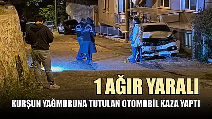 Kurşun yağmuruna tutulan otomobil kaza yaptı: 1 ağır yaralı