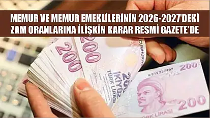 Memur ve memur emeklilerinin 2026-2027'deki zam oranlarına ilişkin karar Resmi Gazete'de