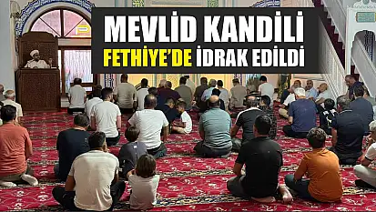 Mevlid Kandili Fethiye'de idrak edildi