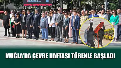 Muğla'da Çevre Haftası törenle başladı