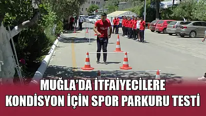 Muğla'da İtfaiyecilere Kondisyon İçin Spor Parkuru Testi
