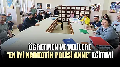 Öğretmen ve velilere 'En iyi Narkotik Polisi Anne' eğitimi