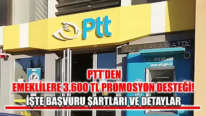 PTT'den Emeklilere 3.600 TL Promosyon Desteği! İşte Başvuru Şartları ve Detaylar