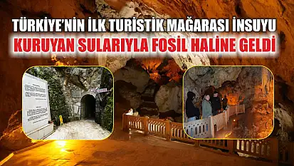 Türkiye'nin ilk turistik mağarası İnsuyu, kuruyan sularıyla fosil haline geldi