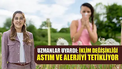 Uzmanlar uyardı: İklim değişikliği astım ve alerjiyi tetikliyor