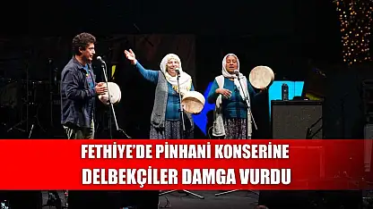 Fethiye'de Pinhani Konserine Delbekçiler Damga Vurdu