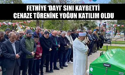 Fethiye 'Dayı' sını Kaybetti, Cenaze Törenine Yoğun Katılım Oldu