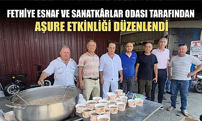 Fethiye Esnaf ve Sanatkârlar Odası Tarafından Aşure Etkinliği Düzenlendi