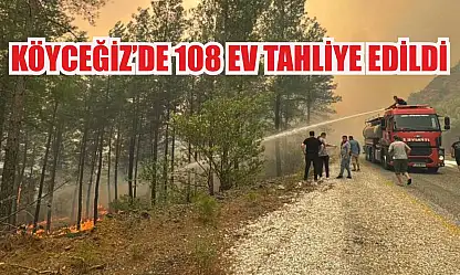 Köyceğiz'de 108 ev tahliye edildi