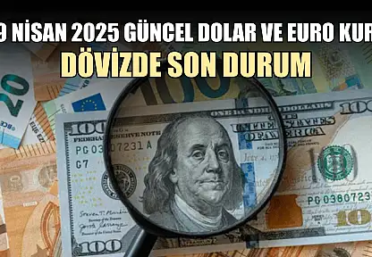 29 Nisan 2025 güncel dolar ve euro kuru 'Dövizde son durum'