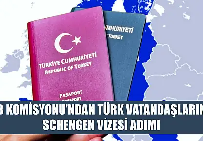 AB Komisyonu'ndan Türk vatandaşlarına Schengen vizesi adımı