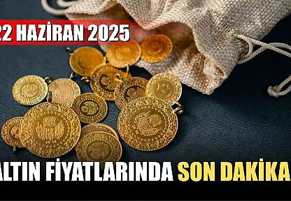 Altın fiyatlarında son dakika 22 Haziran 2025