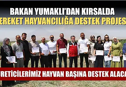 Bakan Yumaklı'dan Kırsalda Bereket Hayvancılığa Destek Projesi 'Üreticilerimiz hayvan başına destek alacak'