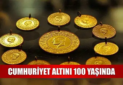 Cumhuriyet altını 100 yaşında