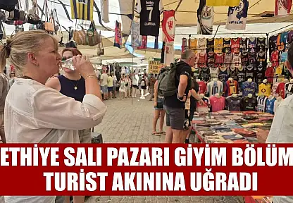 Fethiye Salı Pazarı giyim bölümü turist akınına uğradı