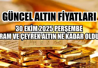 Güncel altın fiyatları  30 Ekim 2025 Perşembe gram ve çeyrek altın ne kadar oldu?