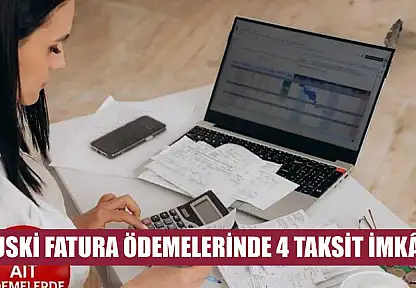 MUSKİ fatura ödemelerinde 4 taksit imkânı