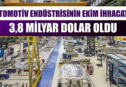 Otomotiv endüstrisinin ekim ihracatı 3,8 milyar dolar oldu