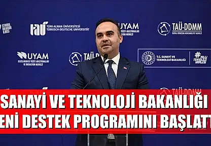 Sanayi ve Teknoloji Bakanlığı yeni destek programını başlattı