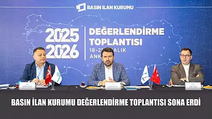 Basın İlan Kurumu Değerlendirme Toplantısı sona erdi