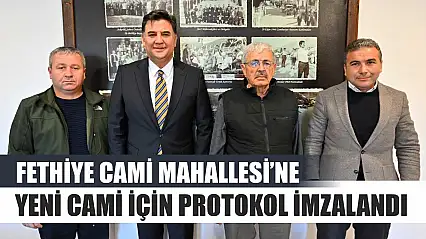 Fethiye Cami Mahallesi'ne Yeni Cami için protokol imzalandı