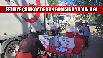 Fethiye Çamköy'de Kan Bağışına Yoğun İlgi