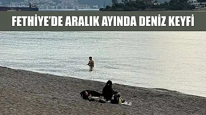 Fethiye'de Aralık ayında deniz keyfi