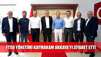 FTSO Yönetimi, Kaymakam Akkaya'yı ziyaret etti